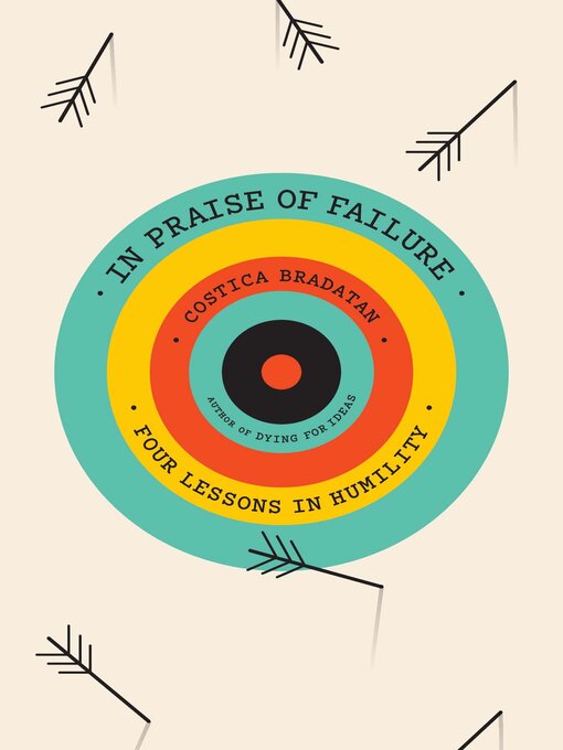 Title details for In Praise of Failure by Costica Bradatan - Available